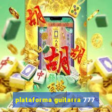 plataforma guitarra 777